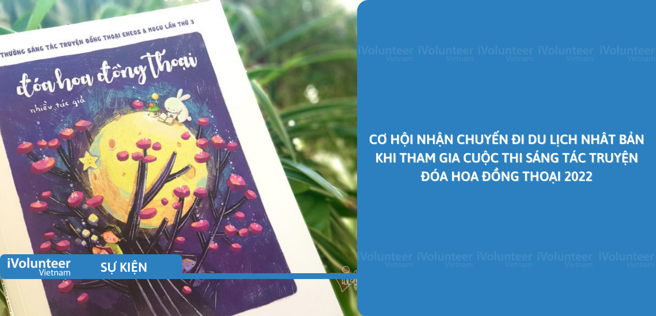 [Online] Cơ Hội Nhận Chuyến Đi Du Lịch Nhật Bản Khi Tham Gia Cuộc Thi Sáng Tác Truyện Đóa Hoa Đồng Thoại 2022