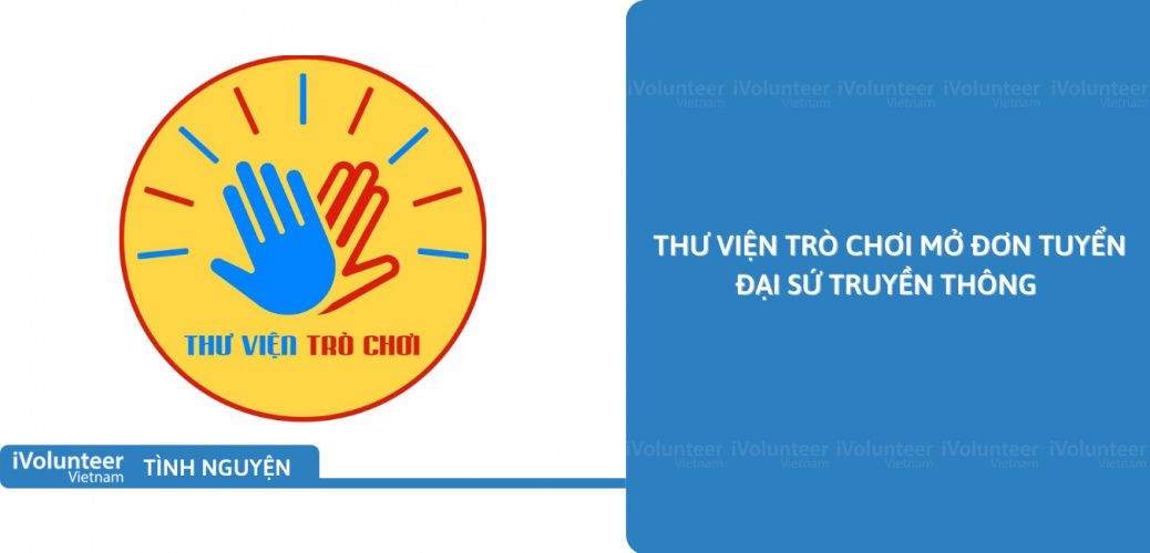 [Toàn Quốc] Thư Viện Trò Chơi Tuyển Đại Sứ Truyền Thông Gen 2