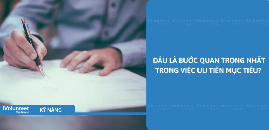 Đâu Là Bước Quan Trọng Nhất Trong Việc Ưu Tiên Mục Tiêu?