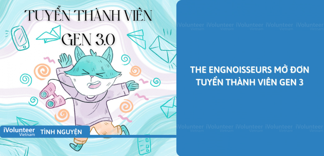 [Toàn Quốc] Dự Án The Engnoisseurs Mở Đơn Tuyển Thành Viên Gen 3