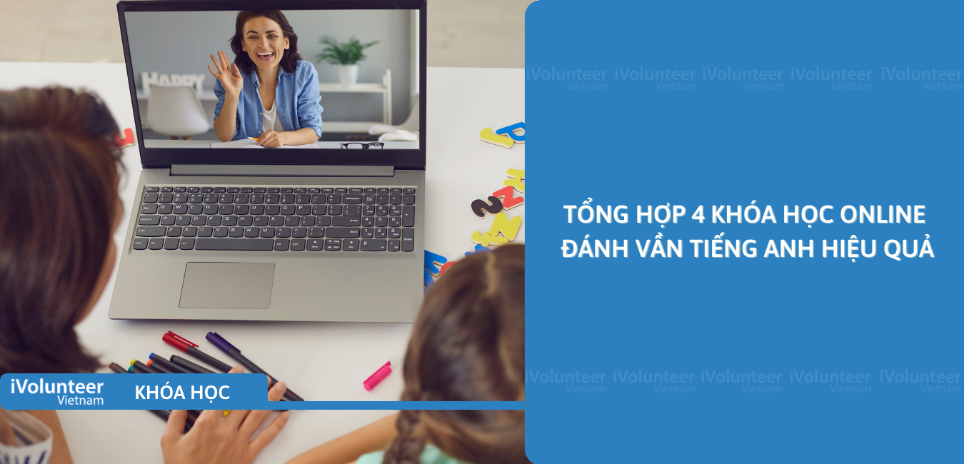 Tổng Hợp 4 Khóa Học Online Đánh Vần Tiếng Anh Hiệu Quả