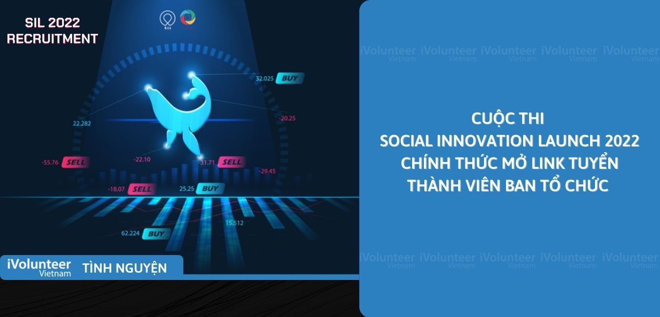 [Online] Cuộc Thi Social Innovation Launch 2022 Chính Thức Mở Đơn Tuyển Thành Viên Ban Tổ Chức