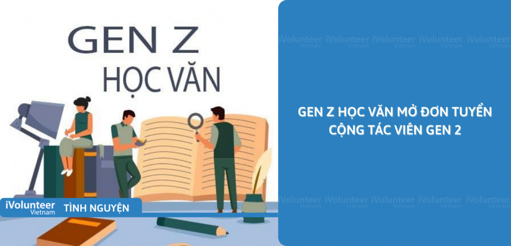 [Toàn Quốc] Gen Z Học Văn Mở Đơn Tuyển Cộng Tác Viên Gen 2