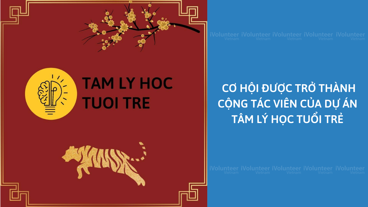 [Toàn Quốc] Cơ Hội Được Trở Thành Cộng Tác Viên Của Dự Án Tâm Lý Học Tuổi Trẻ