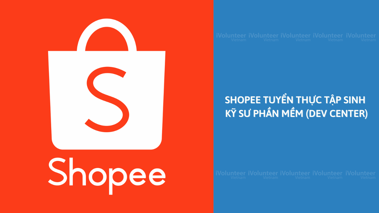 [TP.HCM] Shopee Tuyển Thực Tập Sinh Kỹ Sư Phần Mềm (Dev Center)