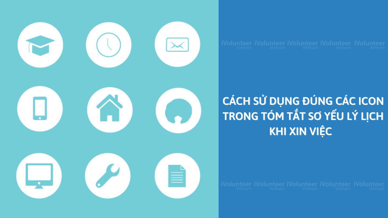 Cách Sử Dụng Đúng Các Icon Trong Tóm Tắt Sơ Yếu Lý Lịch Khi Xin Việc