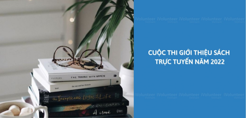 [Toàn Quốc] Cuộc Thi Giới Thiệu Sách Trực Tuyến Tổ Chức Bởi Bộ Văn Hóa Thể Thao Và Du Lịch Năm 2022