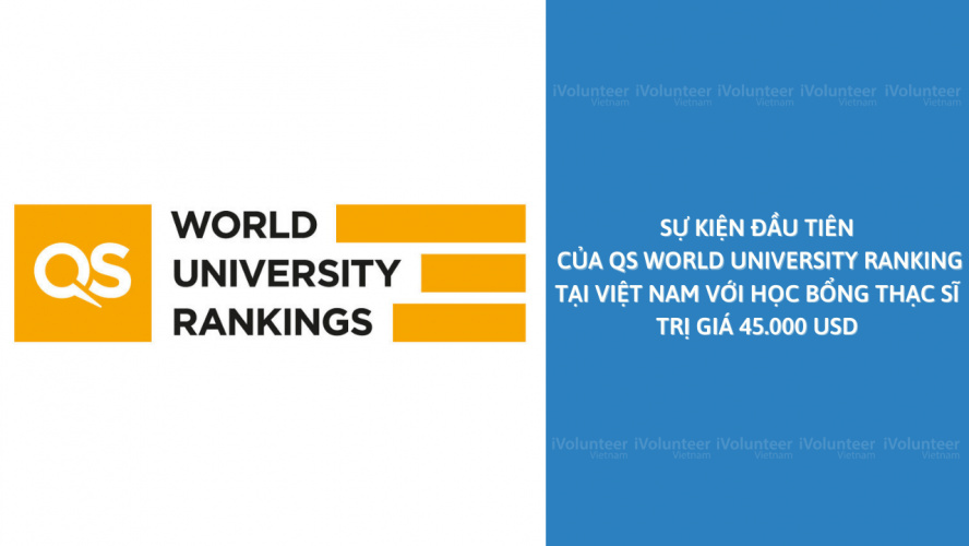 [Toàn Quốc] Sự Kiện Đầu Tiên Của QS WORLD UNIVERSITY RANKING Tại Việt Nam Với Học Bổng Thạc Sĩ Trị Giá 45.000 USD