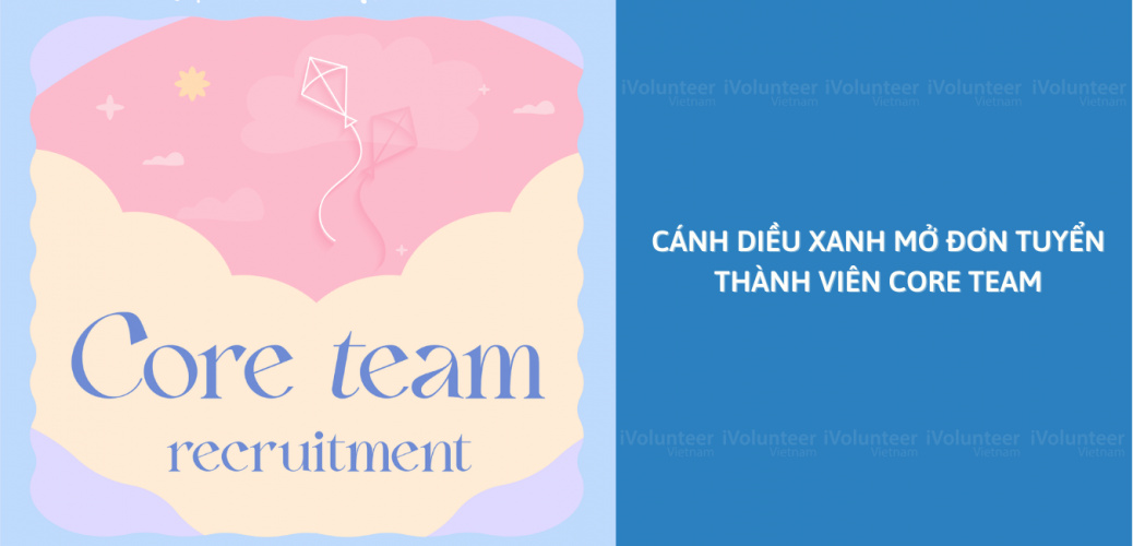 [HN/Thanh Hóa] Cánh Diều Xanh Mở Đơn Tuyển Thành Viên Core Team