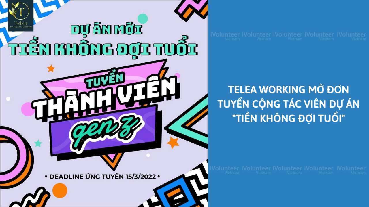 [Toàn Quốc] Telea Networking Chính Thức Mở Đơn Tuyển Cộng Tác Viên Dự Án “Tiền Không Đợi Tuổi”