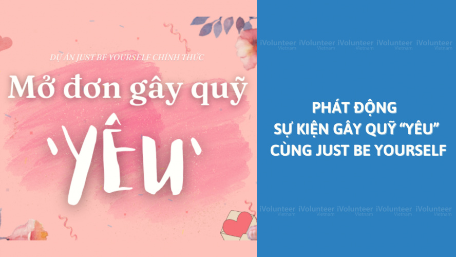 [Online] Phát Động Sự Kiện Gây Quỹ “Yêu” Cùng JUST BE YOURSELF