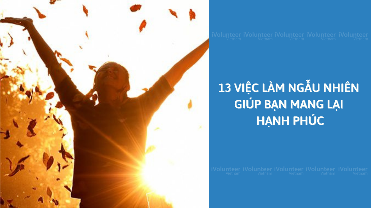 13 Việc Làm Nhỏ Nhưng Mang Lại Hạnh Phúc Thật To