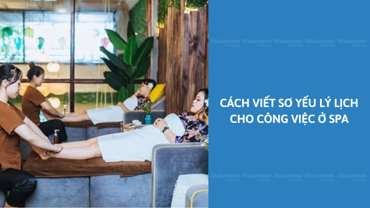 Cách Viết Sơ Yếu Lý Lịch Cho Công Việc Ở Spa