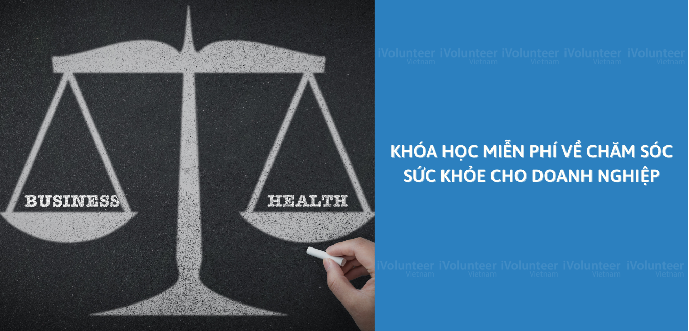 Khóa Học Online Miễn Phí Về Chăm Sóc Sức Khỏe Cho Doanh Nghiệp