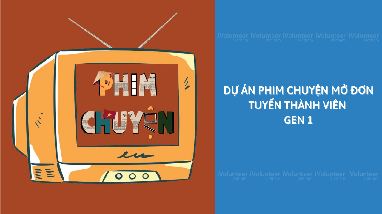 [HN] Dự Án Phim Chuyện Mở Đơn Tuyển Thành Viên Gen 1