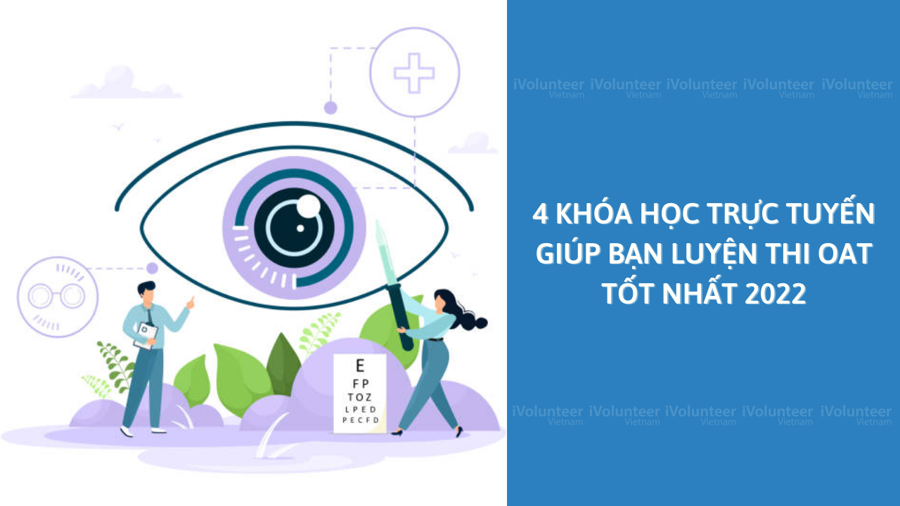 4 Khóa Học Trực Tuyến Giúp Bạn Luyện Thi OAT Tốt Nhất Năm 2022