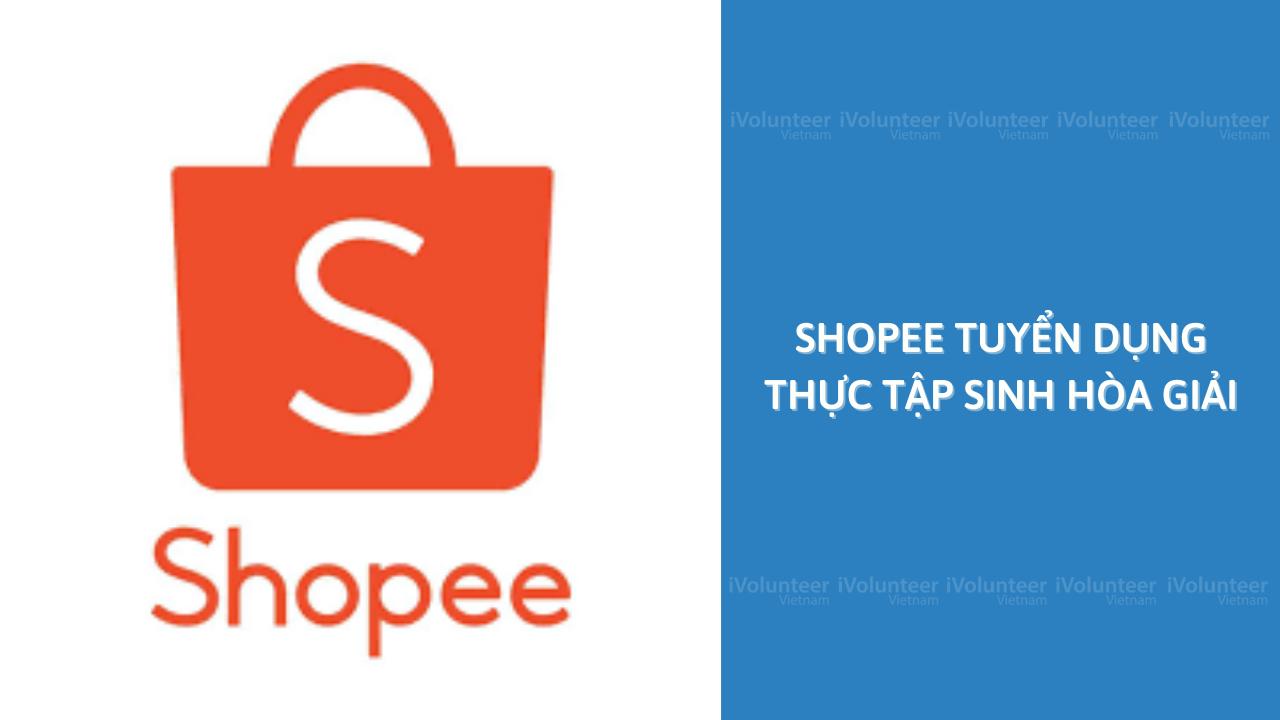 [TP.HCM] Shopee Việt Nam Tuyển Dụng Thực Tập Sinh Hòa Giải