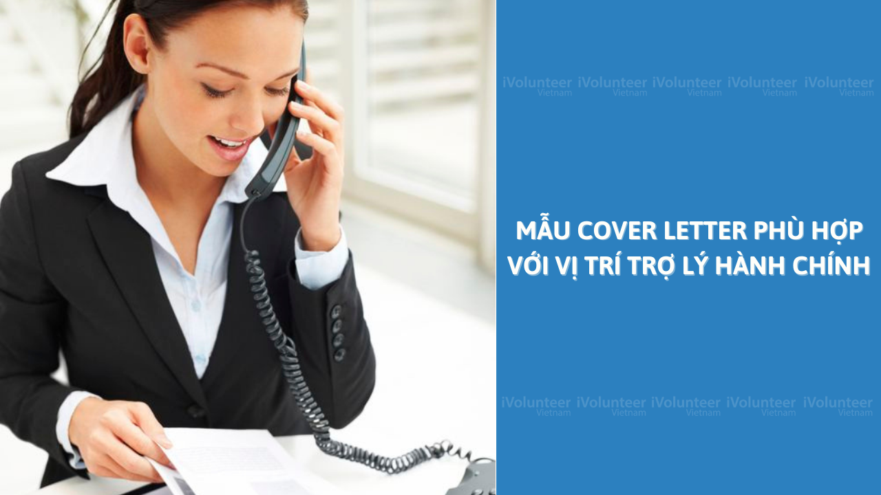 Mẫu Cover Letter Phù Hợp Với Vị Trí Trợ Lý Hành Chính