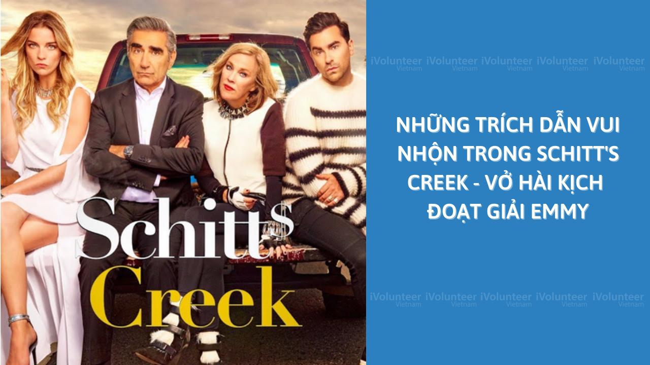 50 Câu Trích Dẫn Vui Nhộn Trong Schitt’s Creek - Vở Hài Kịch Đoạt Giải Emmy