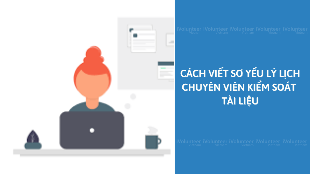 Cách Viết Sơ Yếu Lý Lịch Chuyên Viên Kiểm Soát Tài Liệu