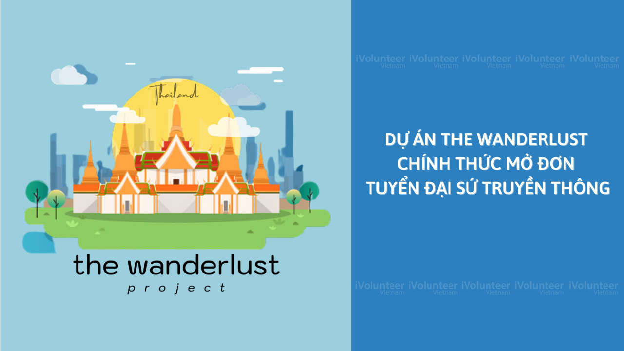 [Toàn Quốc] Dự Án The Wanderlust Chính Thức Mở Đơn Tuyển Đại Sứ Truyền Thông