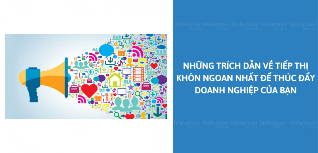 Những Trích Dẫn Về Tiếp Thị Khôn Ngoan Nhất Để Thúc Đẩy Doanh Nghiệp Của Bạn