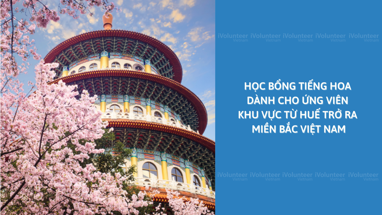 [Đài Loan] Học Bổng Tiếng Hoa Dành Cho Ứng Viên Khu Vực Từ Huế Trở Ra Miền Bắc Việt Nam