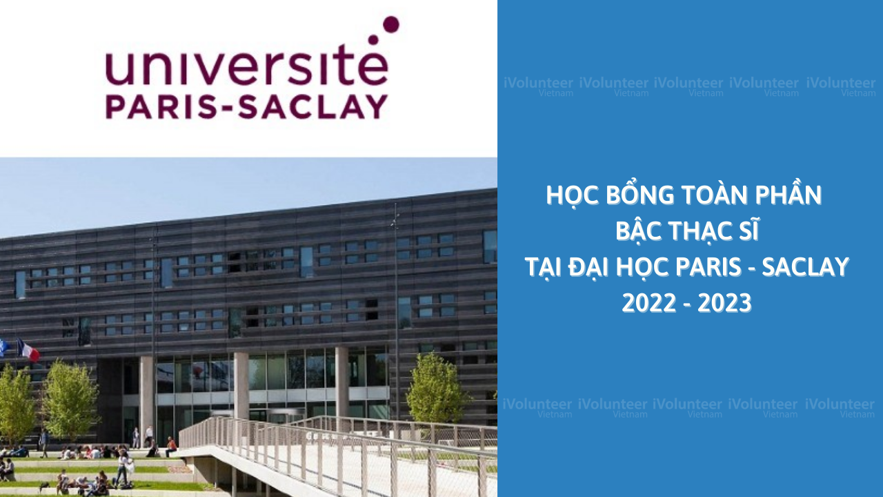 [Pháp] Học Bổng Toàn Phần Bậc Thạc Sĩ Tại Đại Học Paris - Saclay 2022 - 2023