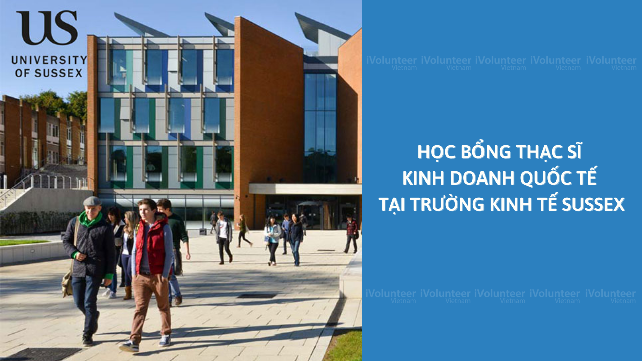 [Anh Quốc] Học Bổng Thạc Sĩ Kinh Doanh Quốc Tế Tại Trường Kinh Tế Sussex