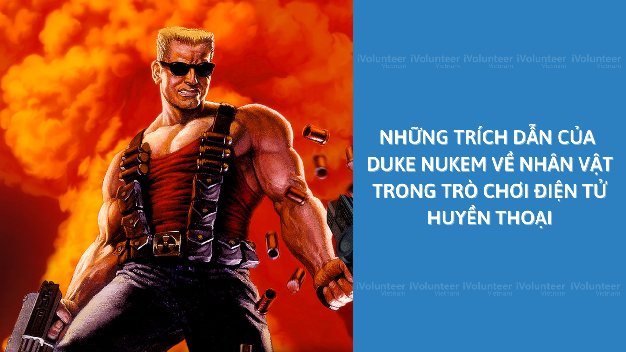 Những Trích Dẫn Của Duke Nukem Về Nhân Vật Trong Trò Chơi Điện Tử Huyền Thoại