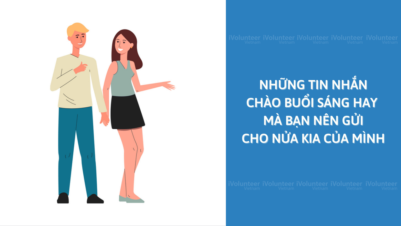 Những Tin Nhắn Chào Buổi Sáng Hay Mà Bạn nên Gửi Cho Nửa Kia Của Mình