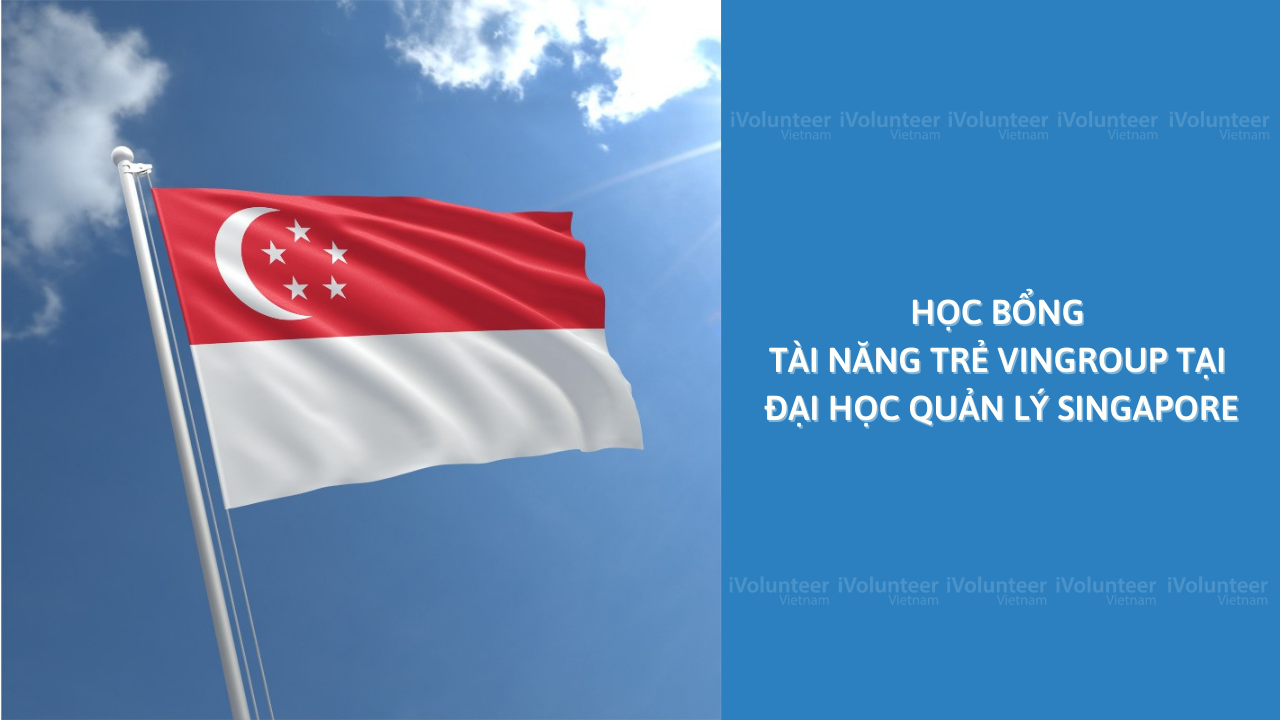 [Singapore] Học Bổng Tài Năng Trẻ VinGroup Tại Đại Học Quản Lý Singapore (SMU)