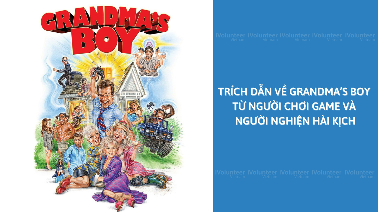 Trích Dẫn Về Grandma’s Boy Từ Người Chơi Game Và Người Nghiện Hài Kịch