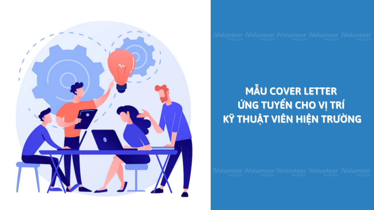 Mẫu Cover Letter Ứng Tuyển Cho Vị Trí Kỹ Thuật Viên Hiện Trường