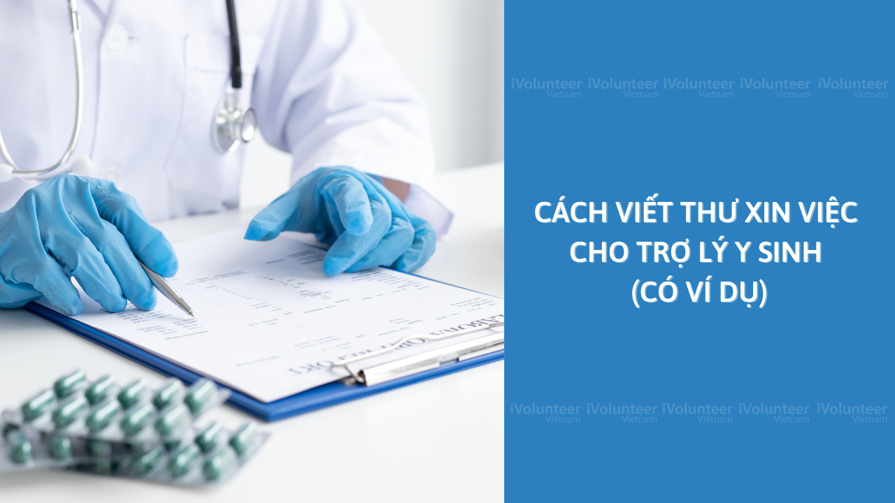 Cách Viết Thư Xin Việc Cho Trợ Lý Y Sinh (Có Ví Dụ)