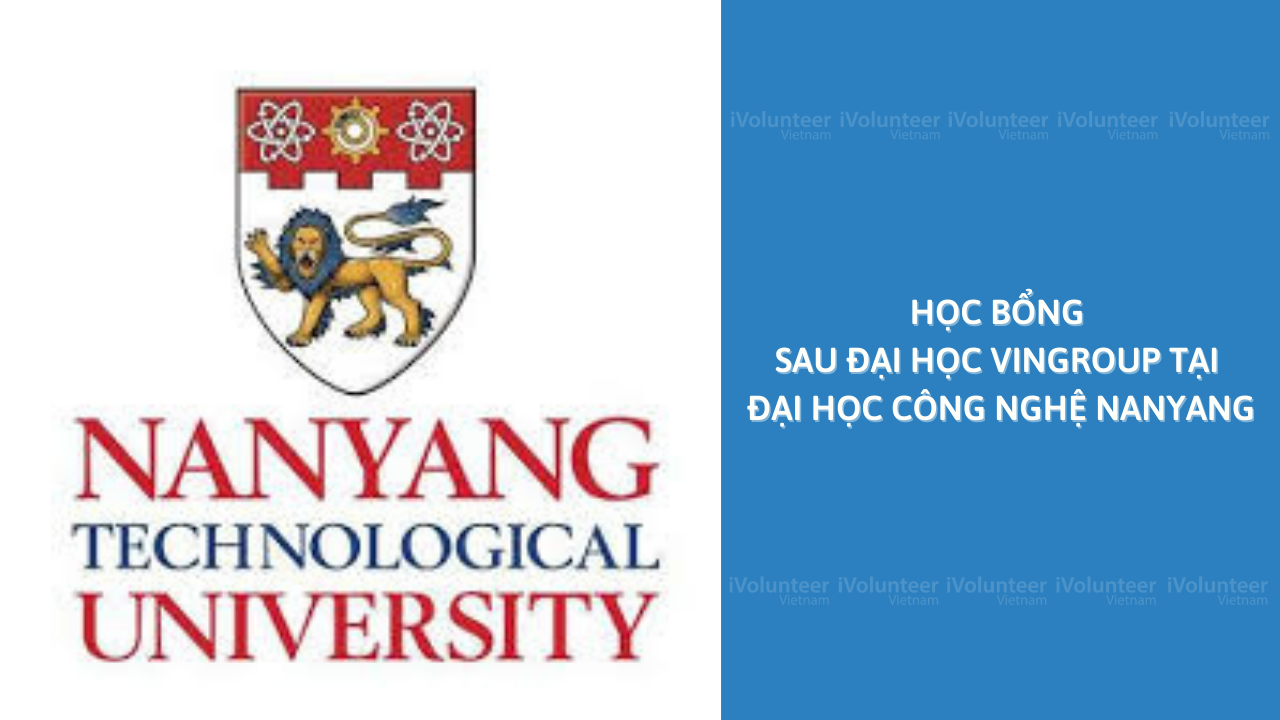 [Singapore] Học Bổng Sau Đại Học VinGroup Tại Đại Học Công Nghệ Nanyang