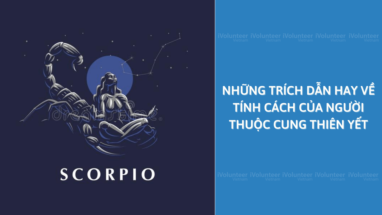 Những Trích Dẫn Hay Về Tính Cách Của Người Thuộc Cung Thiên Yết