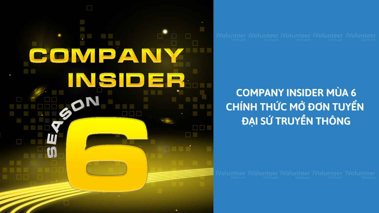 [Toàn Quốc] Company Insider Mùa 6 Chính Thức Mở Đơn Tuyển Đại Sứ Truyền Thông