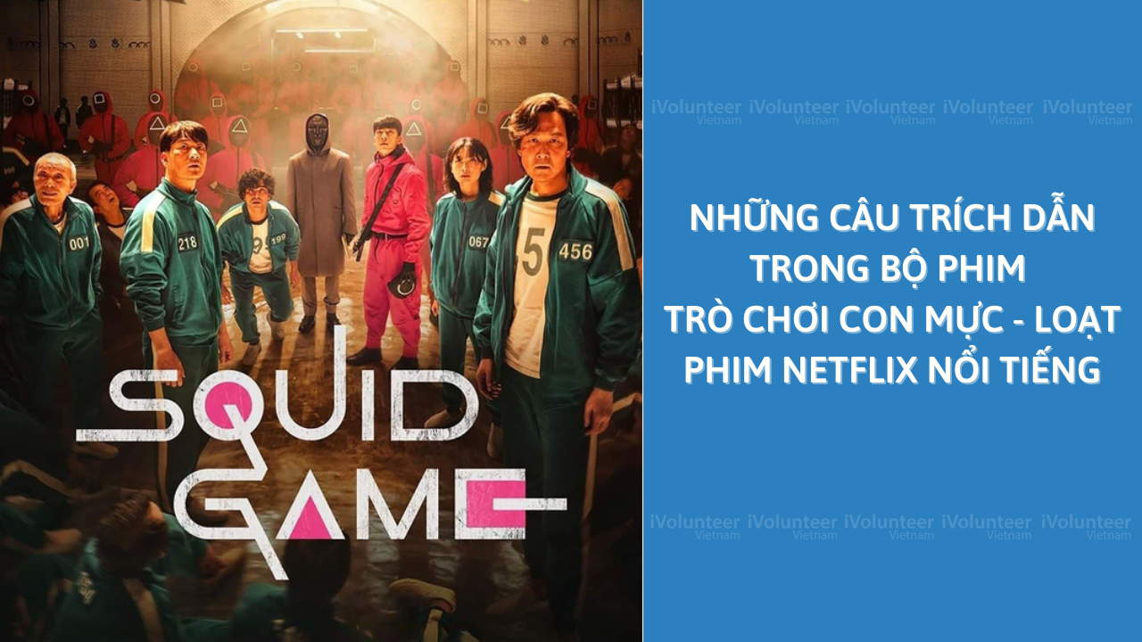 Những Câu Trích Dẫn Trong Bộ Phim Trò Chơi Con Mực - Loạt Phim Netflix Nổi Tiếng