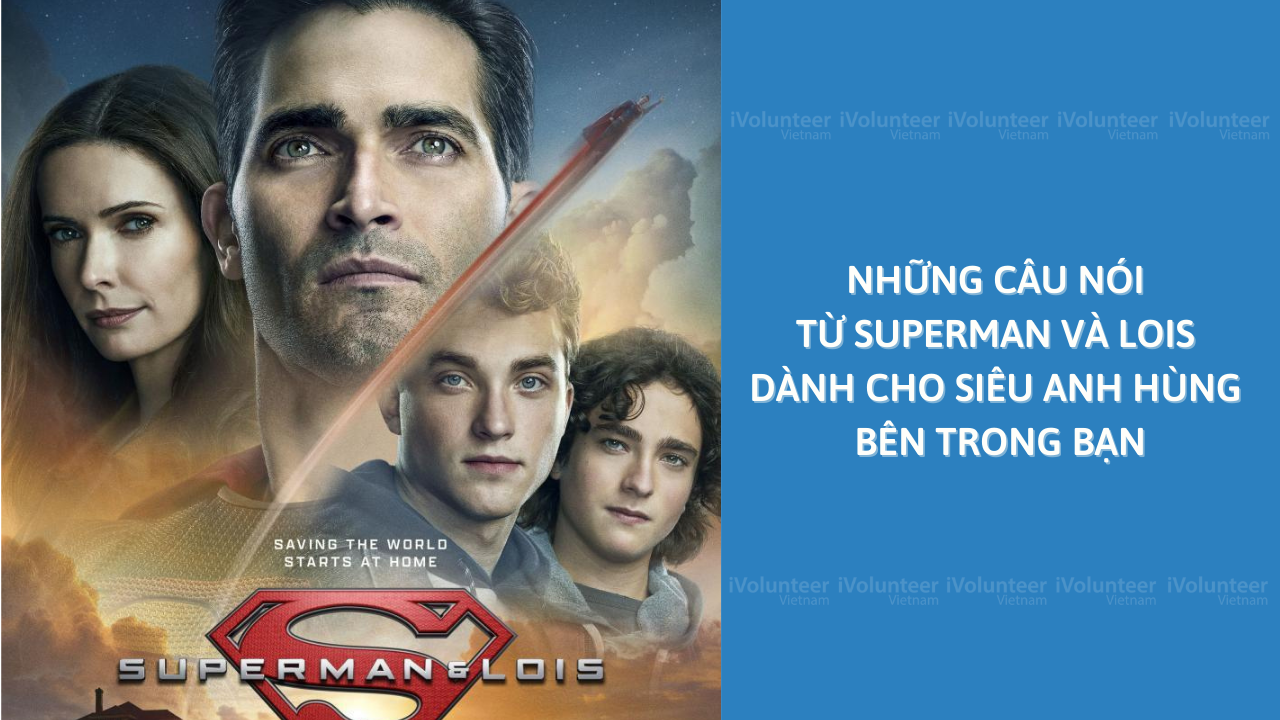 Những Câu Nói Từ Superman Và Lois Sẽ Đánh Thức Siêu Anh Hùng Bên Trong Bạn