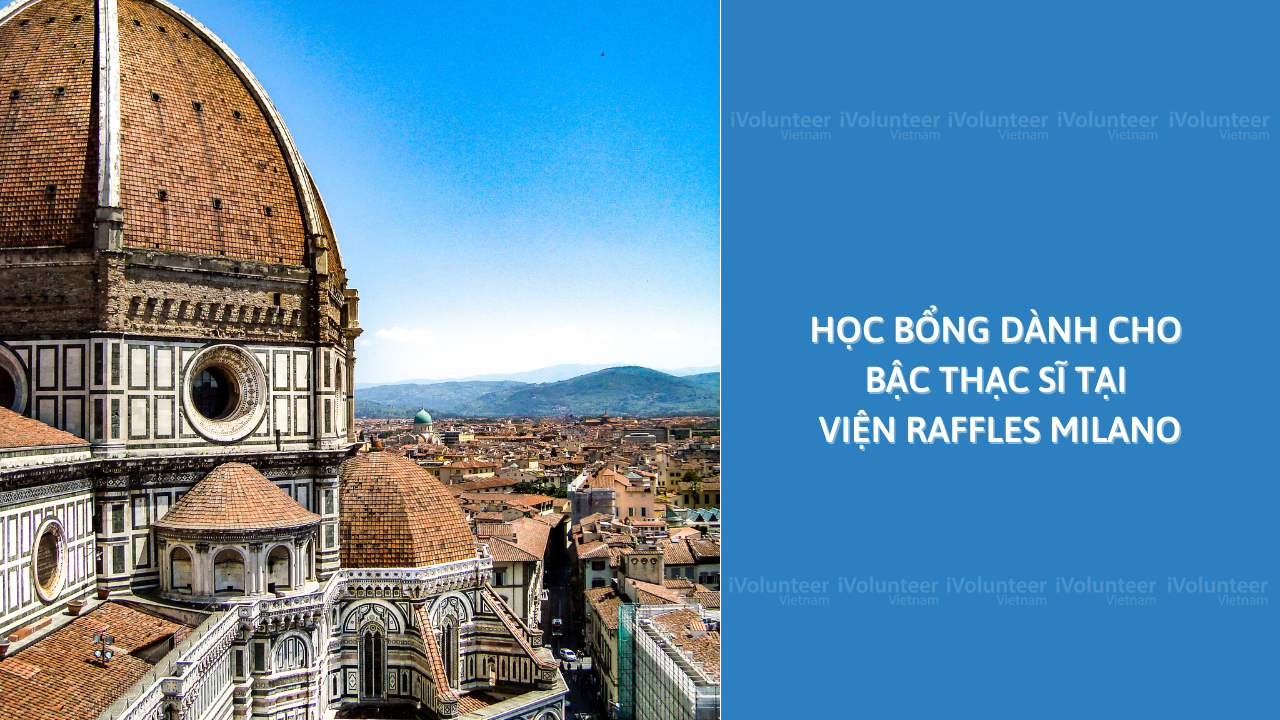 [Ý] Học Bổng Dành Cho Bậc Thạc Sĩ Tại Viện Raffles Milano