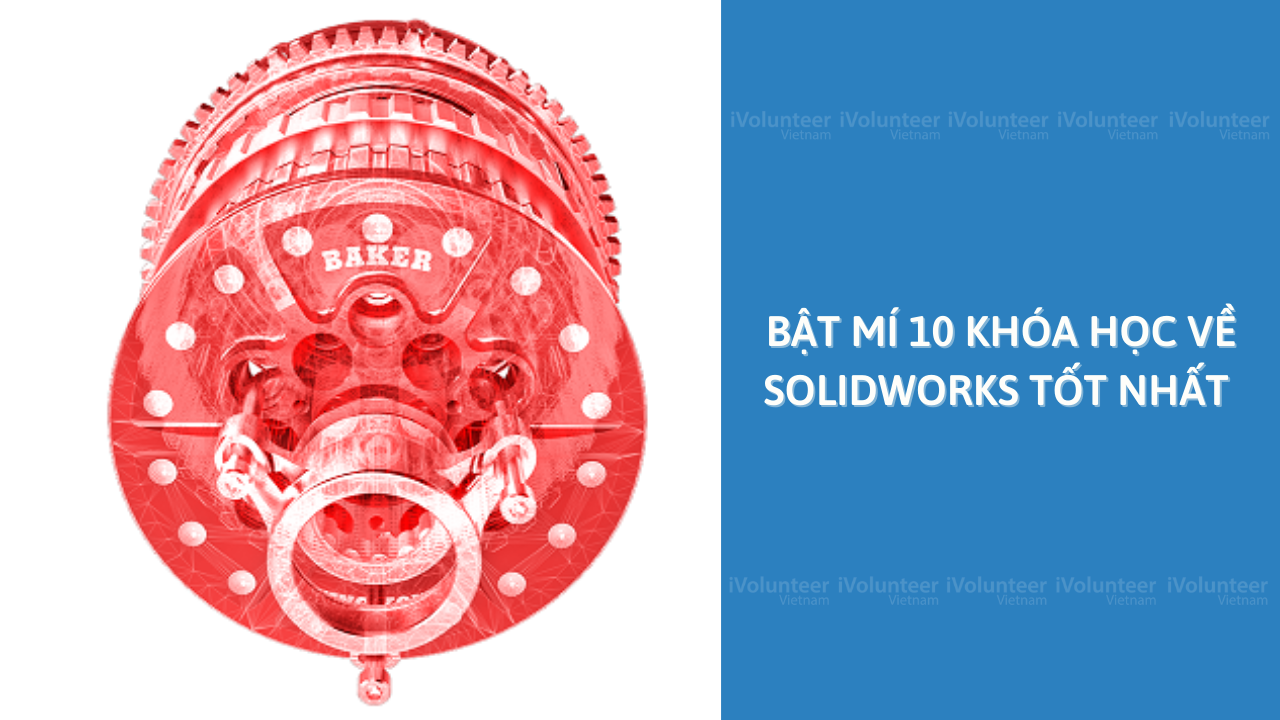 Bật Mí 10+ Khóa Học Về Solidworks Tốt Nhất