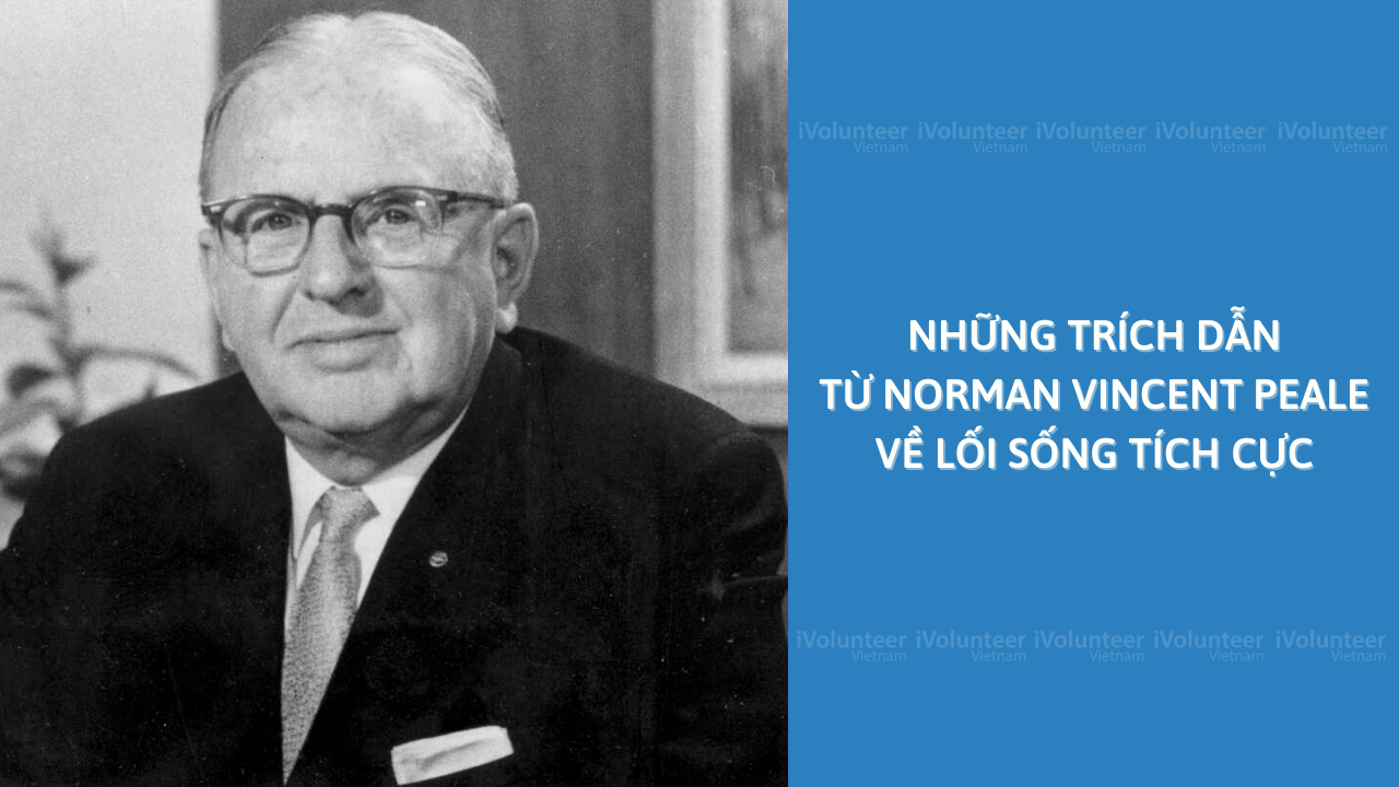 Những Trích Dẫn Từ Norman Vincent Peale Về Lối Sống Tích Cực