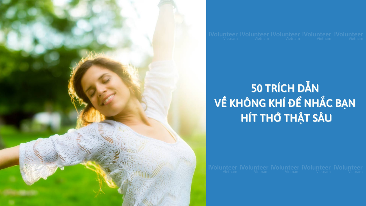 50 Trích Dẫn Về Không Khí Để Nhắc Bạn Hít Thở Thật Sâu