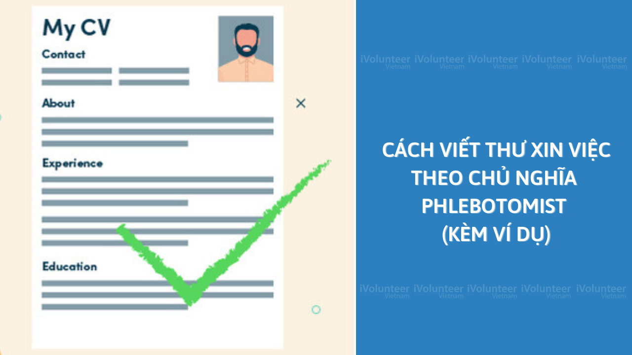 Cách Viết Thư Xin Việc Theo Chủ Nghĩa Phlebotomist (Kèm Ví Dụ)