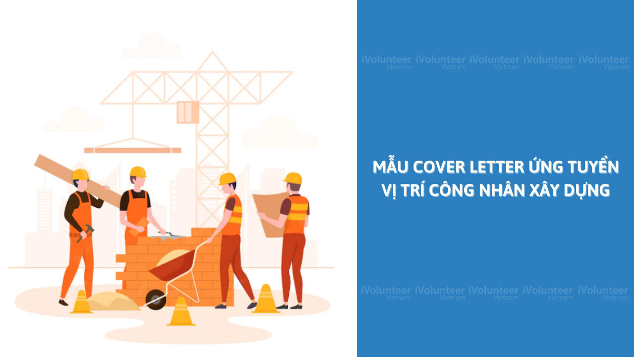 Mẫu Cover Letter Ứng Tuyển Vị Trí Công Nhân Xây Dựng