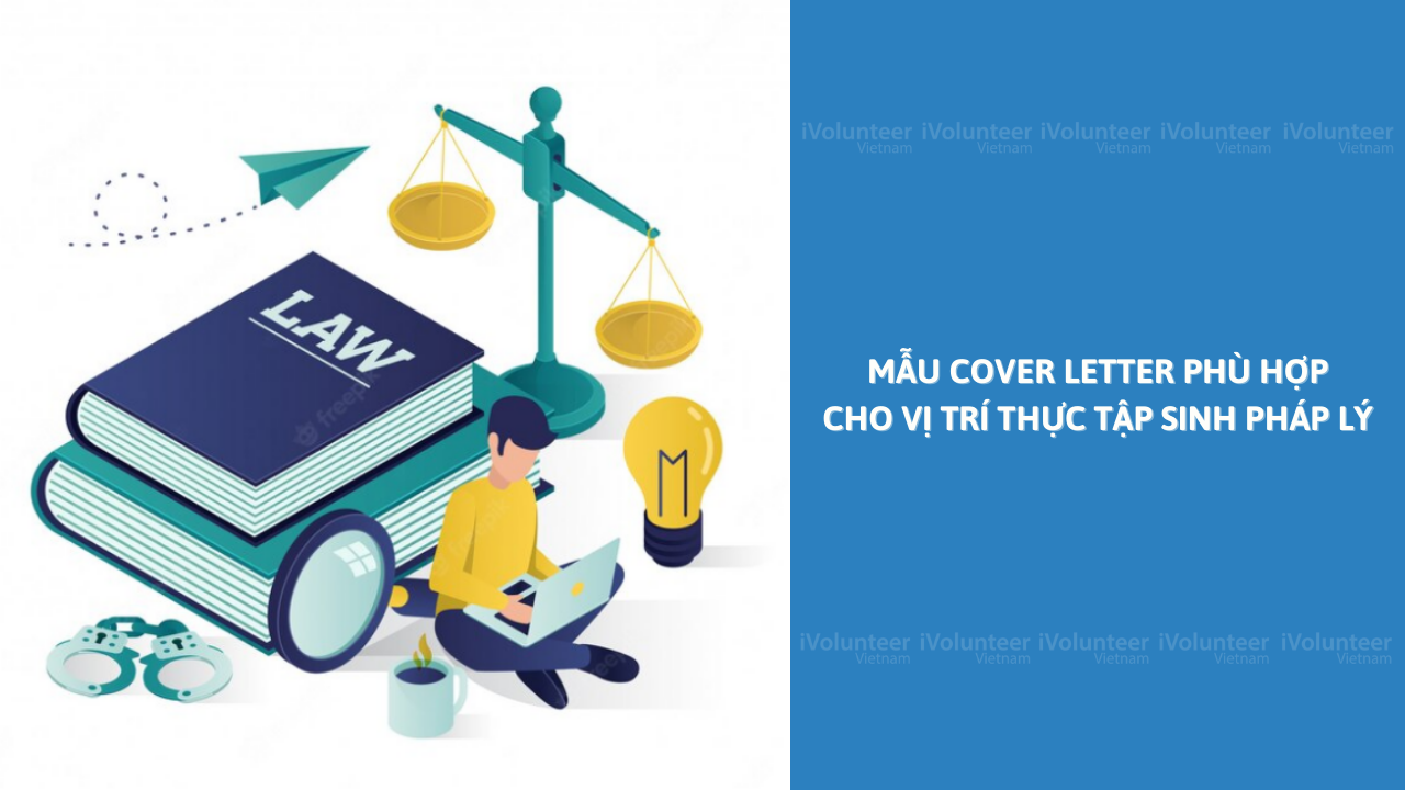 Mẫu Cover Letter Phù Hợp Cho Vị Trí Thực Tập Sinh Pháp Lý