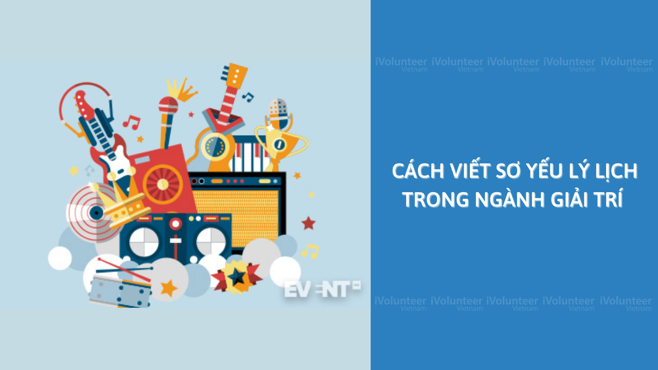 Cách Viết Sơ Yếu Lý Lịch Trong Ngành Giải Trí