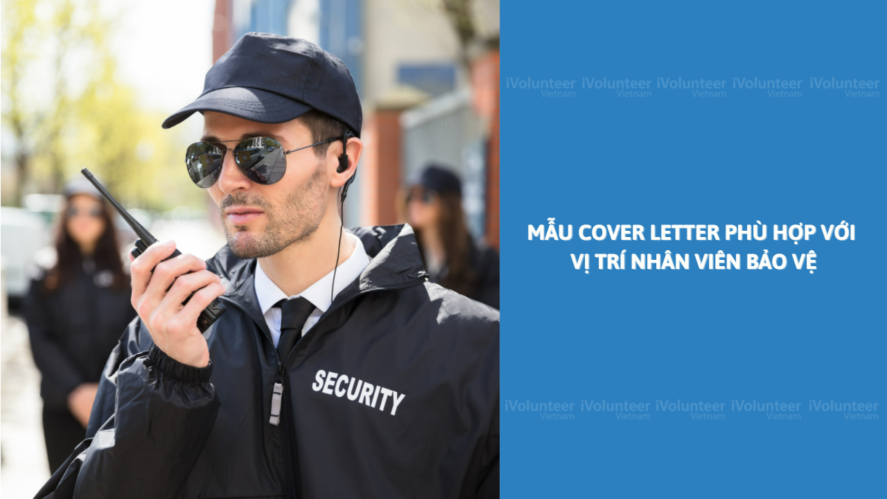 Mẫu Cover Letter Phù Hợp Với Vị Trí Nhân Viên Bảo Vệ