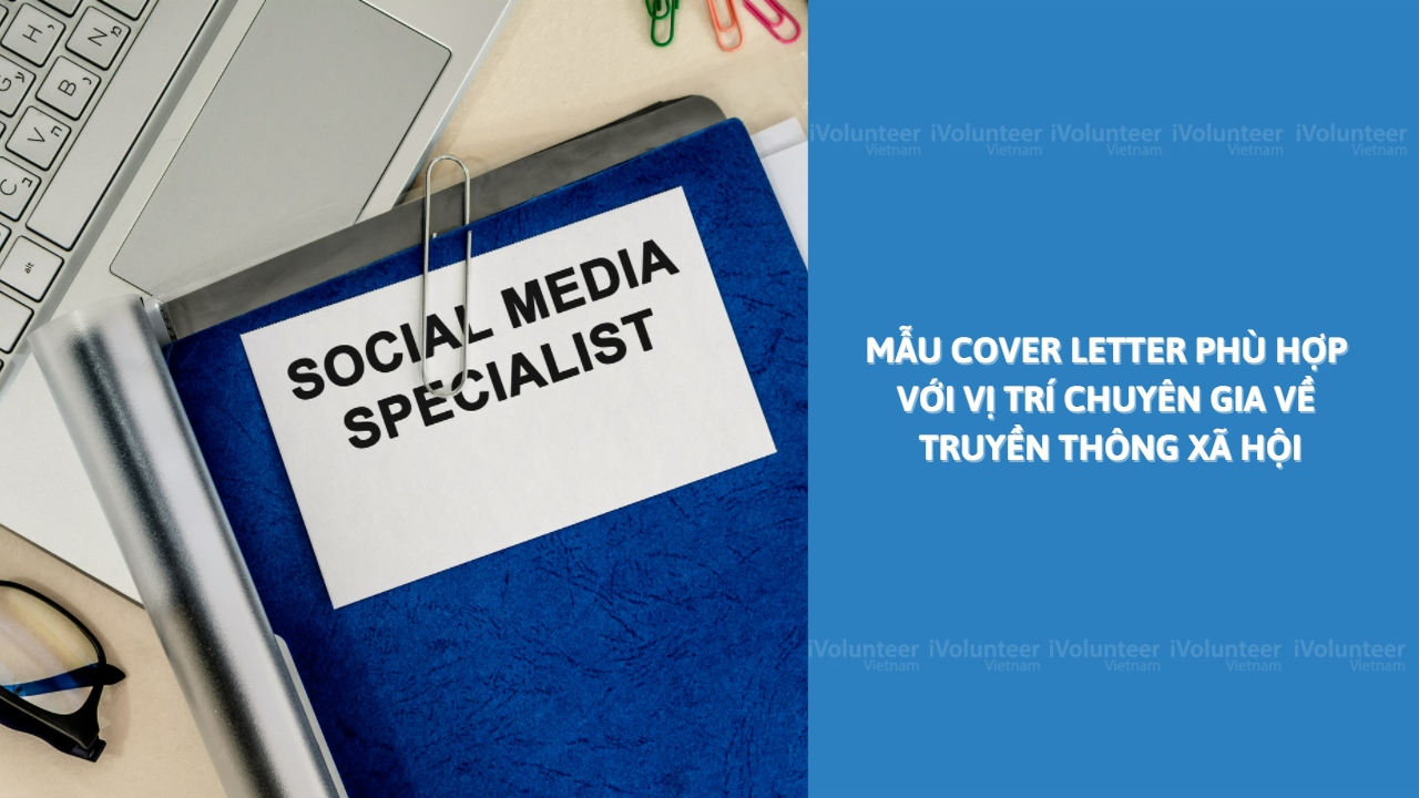 Mẫu Cover Letter Phù Hợp Với Vị Trí Chuyên Gia Về Truyền Thông Xã Hội